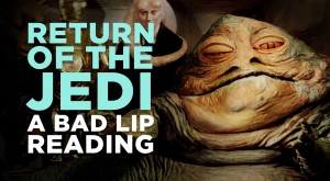 RETURN OF THE JEDI: A Bad Lip Reading
