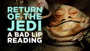 RETURN OF THE JEDI: A Bad Lip Reading