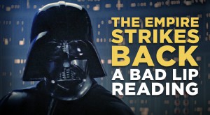 THE EMPIRE STRIKES BACK: A Bad Lip Reading